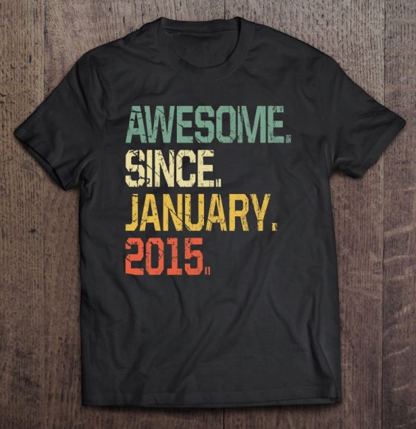 8 Years Old Shirt Gift- Awesome Since January 2015 Years