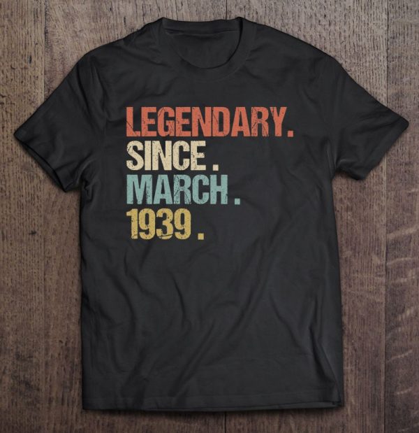 84Th Birthday Gift Legendary Since March 1939 Shirt Retro