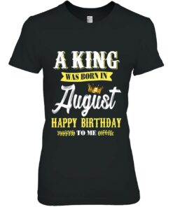 A King Was Born In August Happy Birthday To Him 1 A King Was Born In August Happy Birthday To Him 2