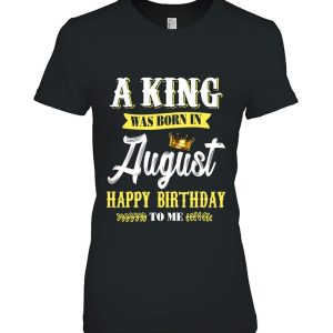 A King Was Born In August Happy Birthday To Him