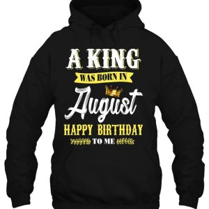 A King Was Born In August Happy Birthday To Him 3