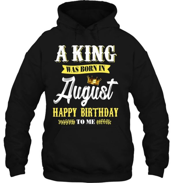 A King Was Born In August Happy Birthday To Him