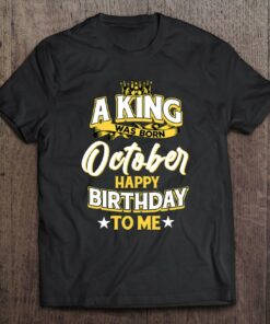A King Was Born In October Happy Birthday To Me 1