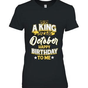 A King Was Born In October Happy Birthday To Me