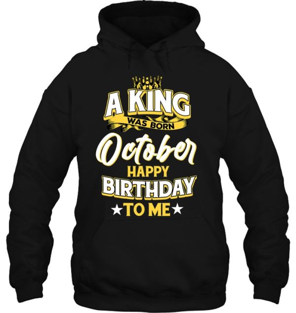 A King Was Born In October Happy Birthday To Me