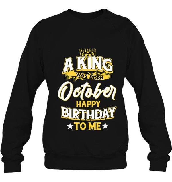 A King Was Born In October Happy Birthday To Me