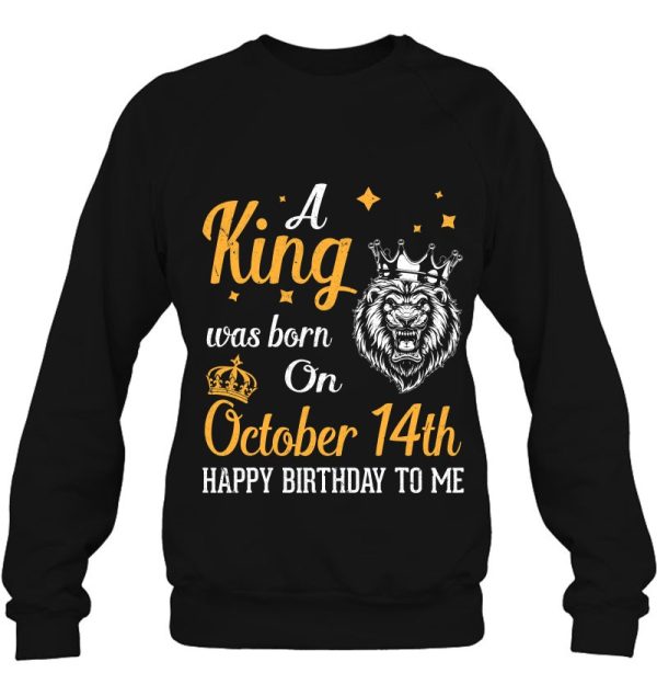 A King Was Born On October 14Th Happy Birthday To Me Dad Son