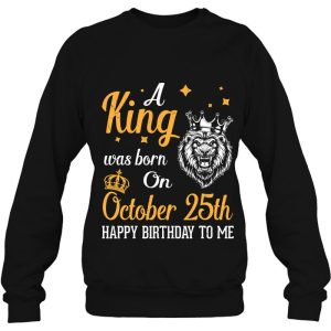 A King Was Born On October 25Th Happy Birthday To Me Dad Son 4