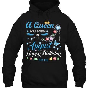 A Queen Was Born In August Happy Birthday To Me Womens 3