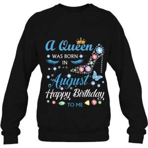 A Queen Was Born In August Happy Birthday To Me Womens 4