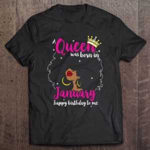 A Queen Was Born In January Happy Birthday To Me Christmas