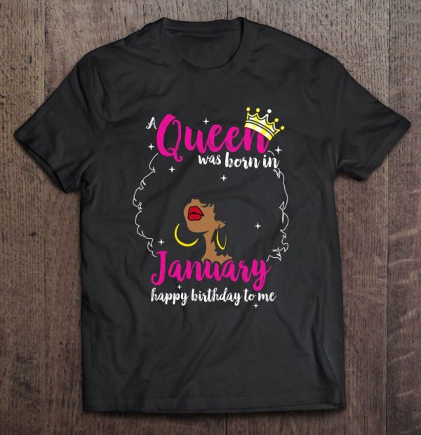 A Queen Was Born In January Happy Birthday To Me Christmas