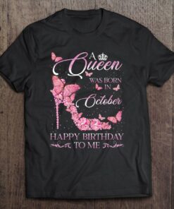 A Queen Was Born In October Happy Birthday To Me For Women 1