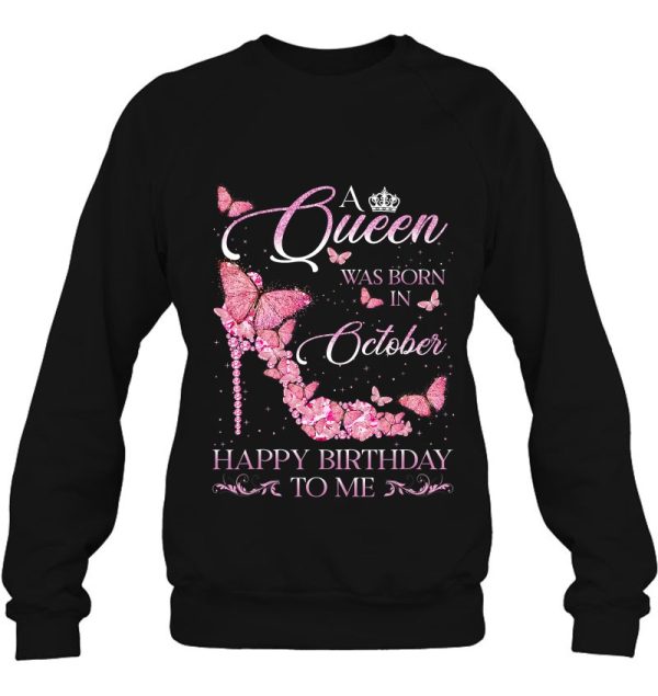 A Queen Was Born In October Happy Birthday To Me For Women