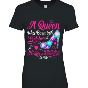 A Queen Was Born In October Happy Birthday To Me Women Girls 2