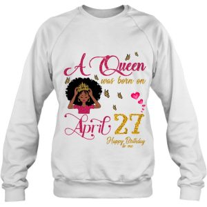 A Queen Was Born On April 27 Happy Birthday To Me 4