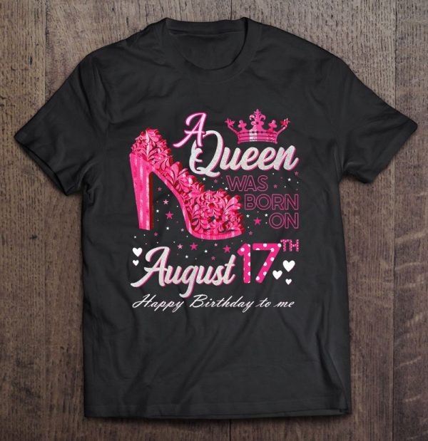 A Queen Was Born On August 17 High Heel August 17Th Birthday