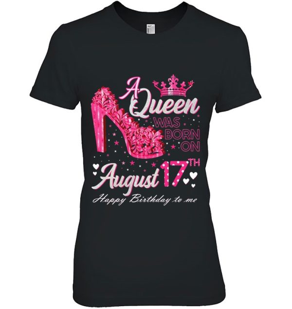 A Queen Was Born On August 17 High Heel August 17Th Birthday