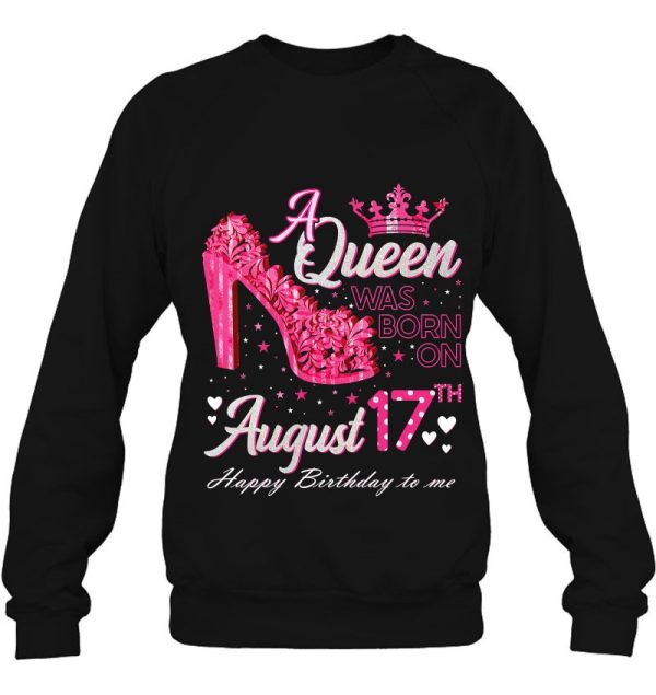 A Queen Was Born On August 17 High Heel August 17Th Birthday