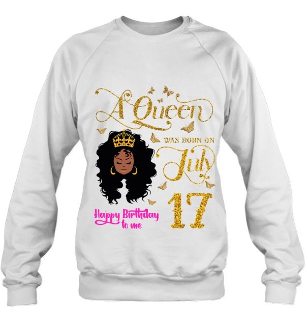A Queen Was Born On July 17 Happy Birthday To Me 17Th July