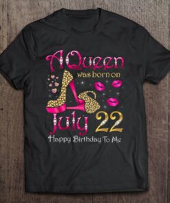 A Queen Was Born On July 22 Happy Birthday To Me 1