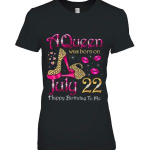 A Queen Was Born On July 22 Happy Birthday To Me 2