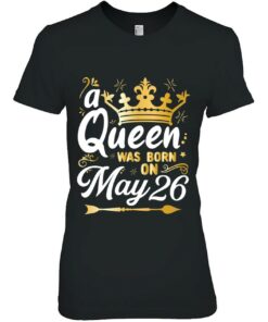 A Queen Was Born On May 26 Cute Girly May 26Th Birthday 1