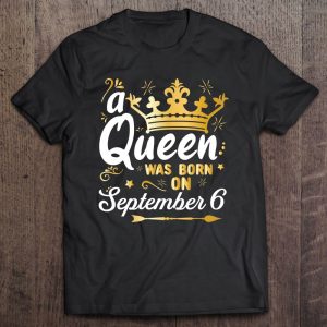 A Queen Was Born On September 6 Cute Girly September 6Th