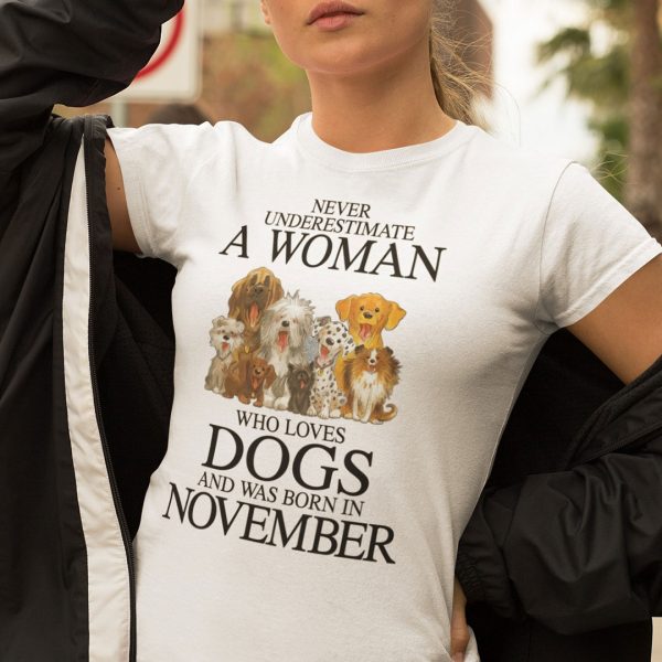 A Woman Who Loves Dogs And Was Born In November Shirt