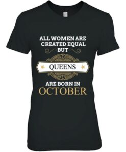 All Women Are Created Equal But Queens Are Born In October 2