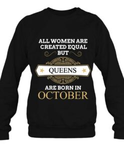 All Women Are Created Equal But Queens Are Born In October 4