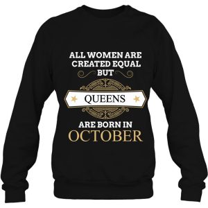 All Women Are Created Equal But Queens Are Born In October 4