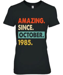 Amazing Since October 1985 37Th Birthday Gift 37 Years Old 1 Amazing Since October 1985 37Th Birthday Gift 37 Years Old 2