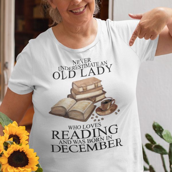 An Old Lady Loves Reading And Was Born In December Shirt