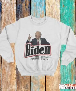 Anti Biden The Quicker Upper T Shirt 1