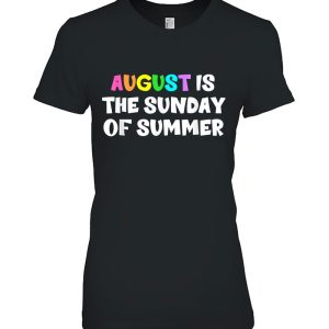 August Is The Sunday Of Summer Funny Quote