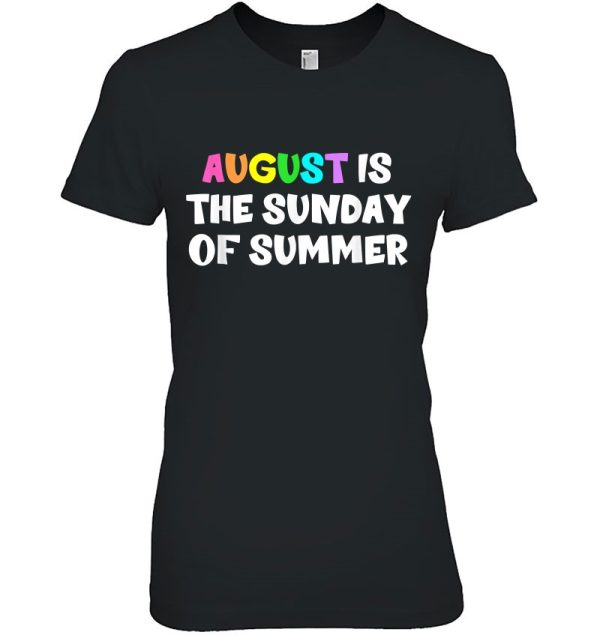 August Is The Sunday Of Summer Funny Quote