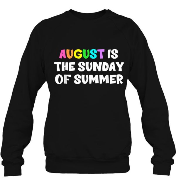 August Is The Sunday Of Summer Funny Quote