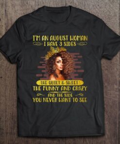 August Woman I Have 3 Sides August Birthday 1