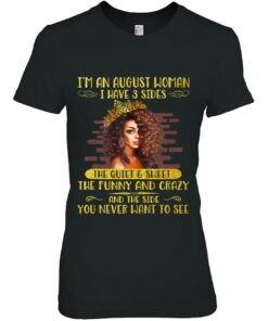 August Woman I Have 3 Sides August Birthday 2