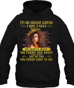 August Woman I Have 3 Sides August Birthday 3