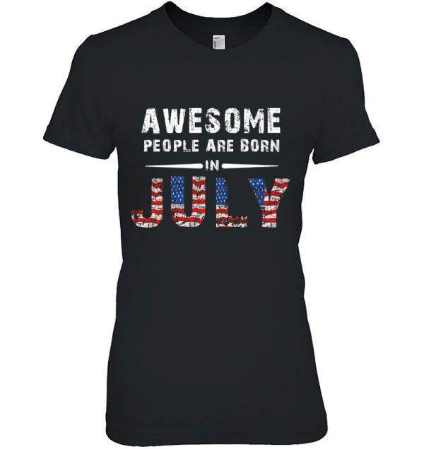 Awesome People Are Born In July