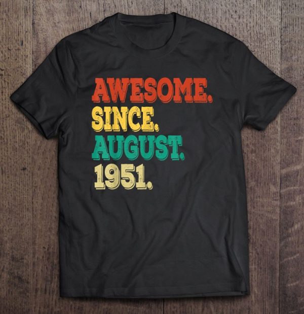 Awesome Since August 1951 71 Years Old 71St Birthday Retro
