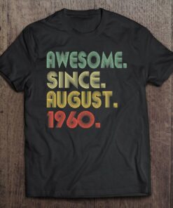 Awesome Since August 1960 63 Years Old 63Rd Birthday Funny 1