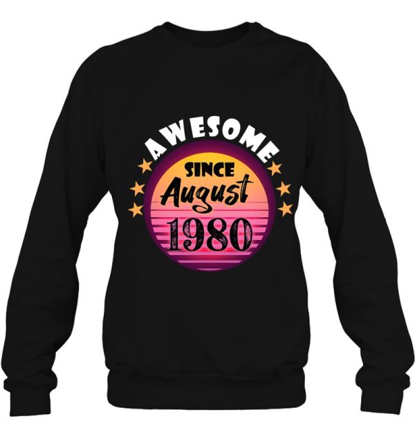 Awesome Since August 1980 Birthday 1980 August Vintage