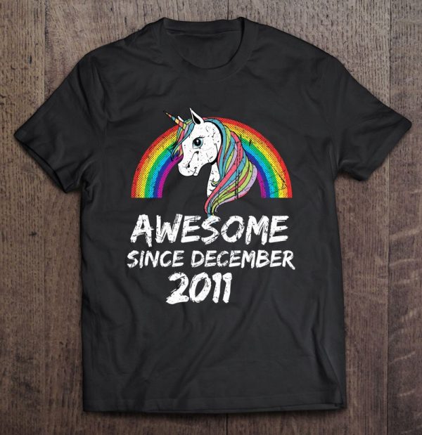 Awesome Since December 2011 Unicorn Rainbow