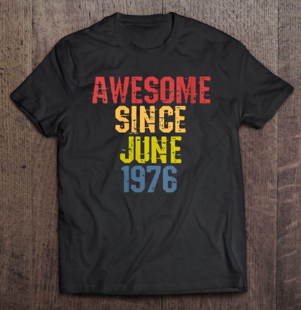 Awesome Since June 1976 46 Years Old Birthday Retro