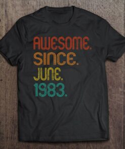 Awesome Since June 1983 40Th Birthday Vintage 40 Years Old 1