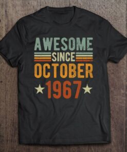 Awesome Since October 1967 56 Years Old Tee 56Th Birthday 1