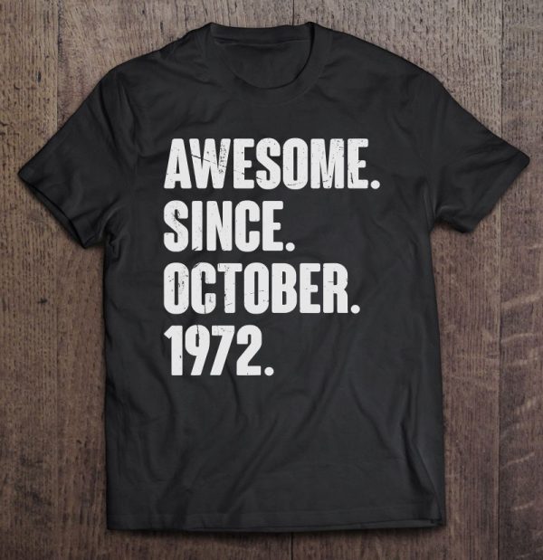 Awesome Since October 1972 50 Years Old 50Th Birthday Funny